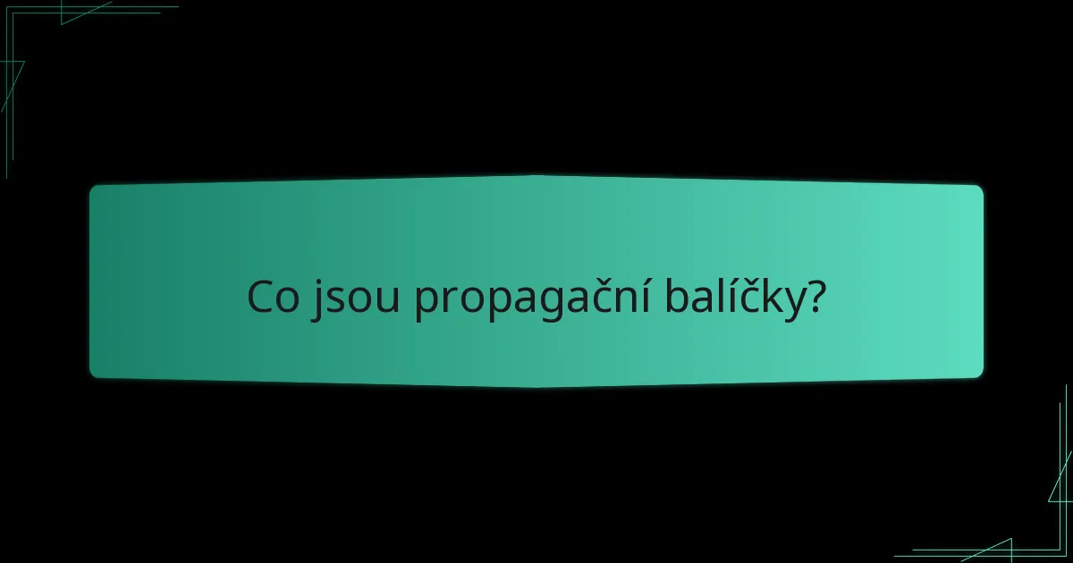 Jaké jsou výhody propagačních balíčků?