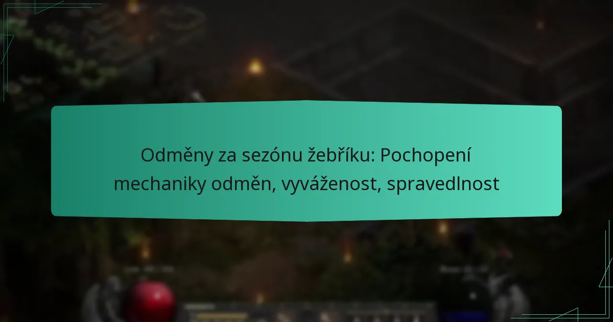 Odměny za sezónu žebříku: Pochopení mechaniky odměn, vyváženost, spravedlnost