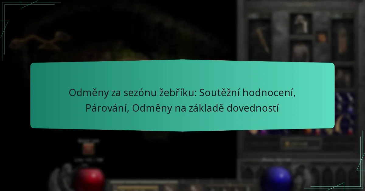 Odměny za sezónu žebříku: Soutěžní hodnocení, Párování, Odměny na základě dovedností