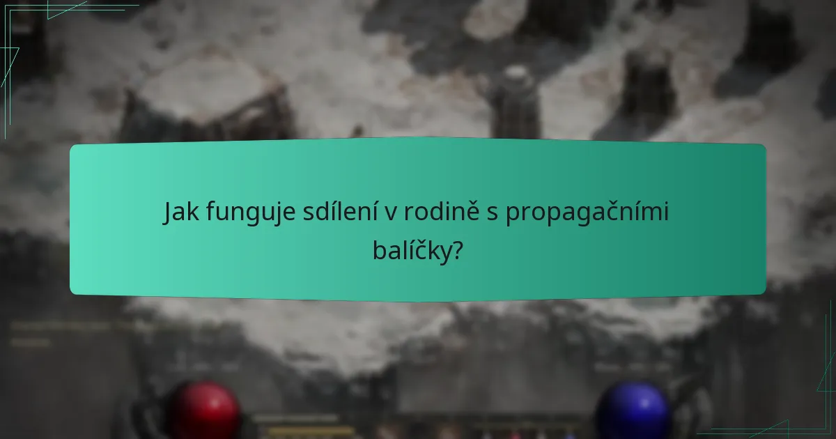 Jak funguje sdílení v rodině s propagačními balíčky?