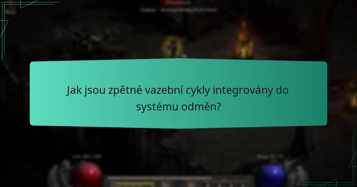 Jak jsou zpětné vazební cykly integrovány do systému odměn?
