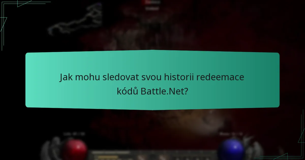 Jak mohu sledovat svou historii redeemace kódů Battle.Net?
