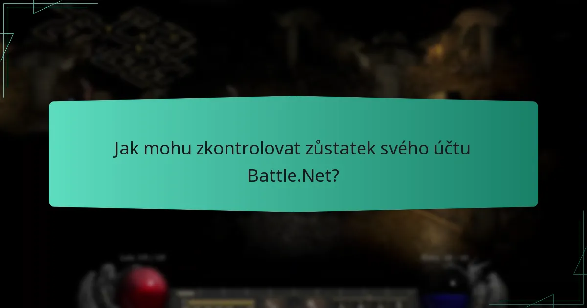 Jak mohu zkontrolovat zůstatek svého účtu Battle.Net?