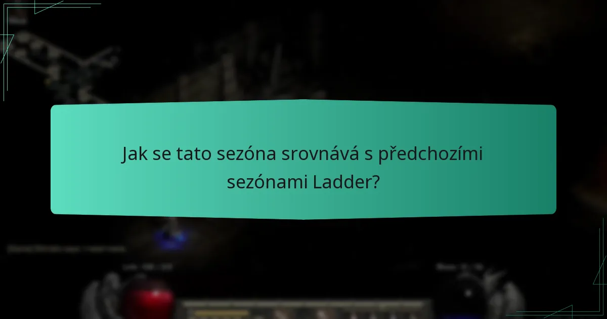Jak se tato sezóna srovnává s předchozími sezónami Ladder?