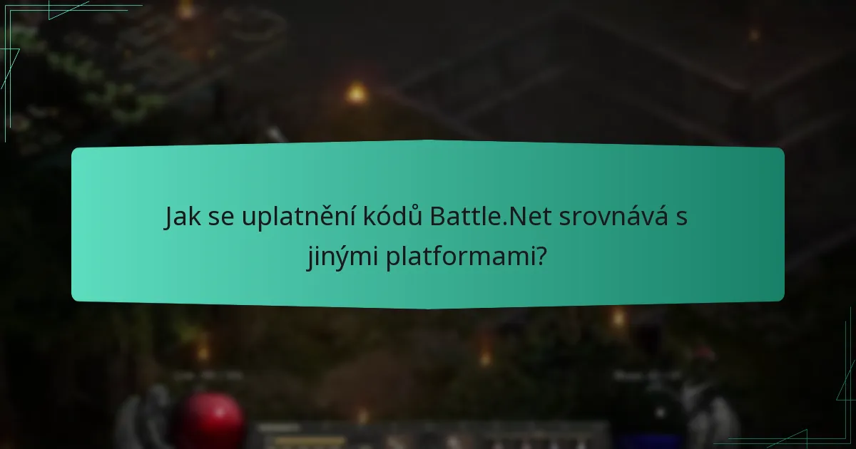Jak se uplatnění kódů Battle.Net srovnává s jinými platformami?