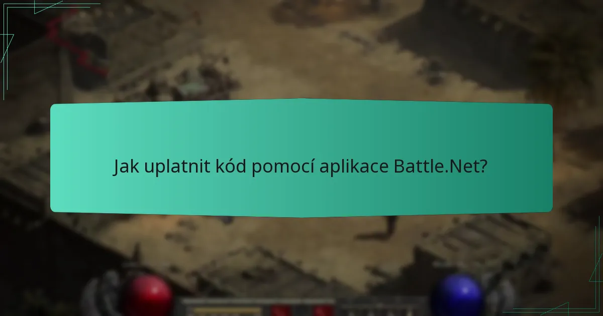 Jak uplatnit kód pomocí aplikace Battle.Net?