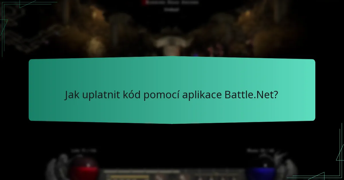 Jak uplatnit kód pomocí aplikace Battle.Net?