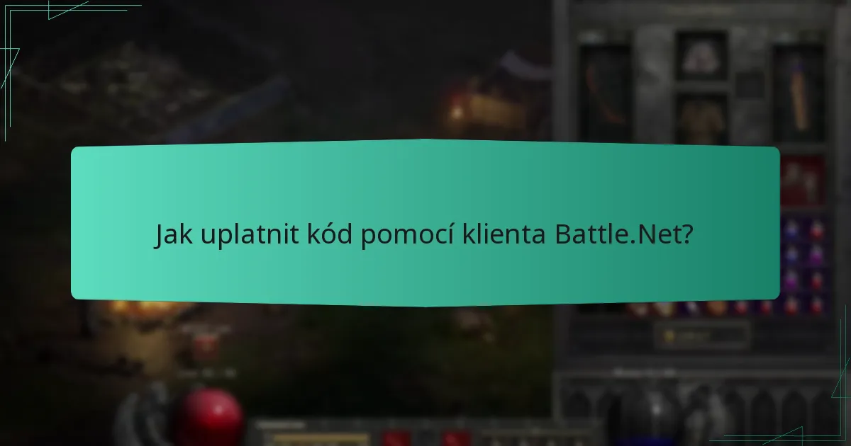 Jak uplatnit kód pomocí klienta Battle.Net?