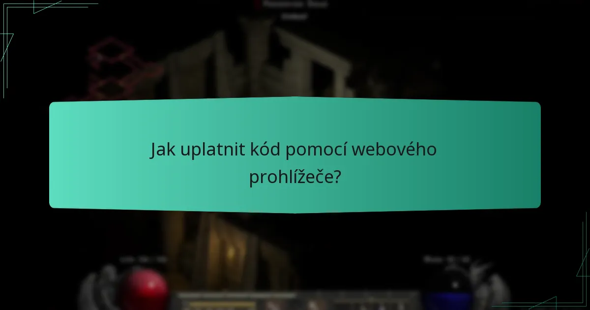 Jak uplatnit kód pomocí webového prohlížeče?