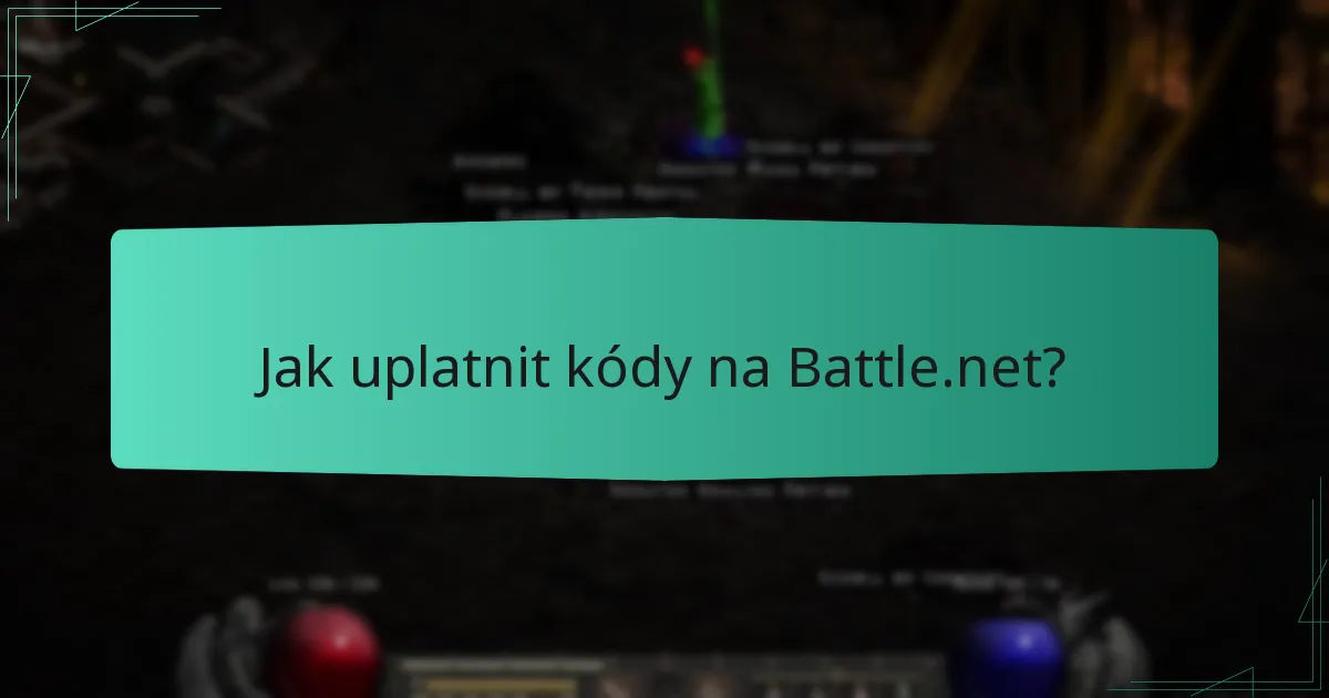 Jak uplatnit kódy na Battle.net?