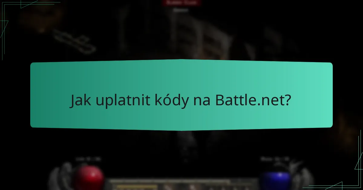 Jak uplatnit kódy na Battle.net?