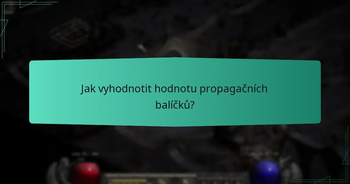 Jak vyhodnotit hodnotu propagačních balíčků?