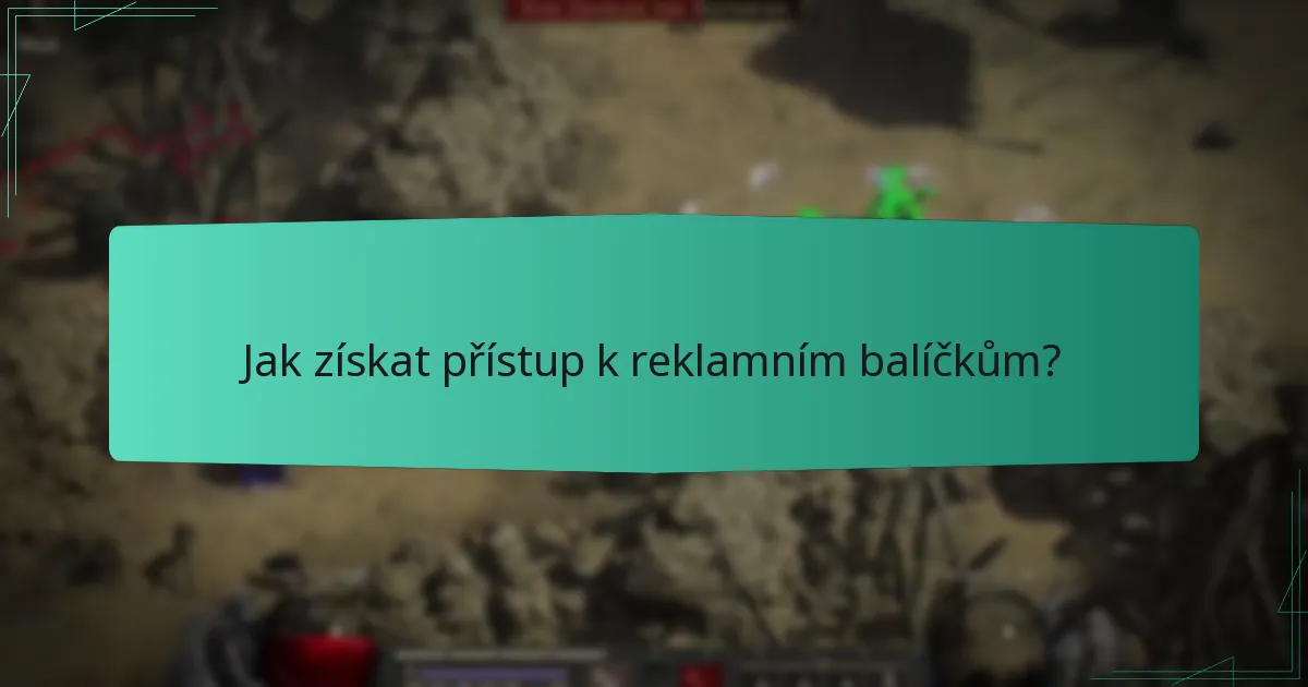 Jak získat přístup k reklamním balíčkům?
