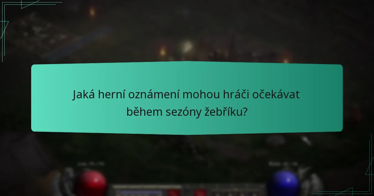 Jaká herní oznámení mohou hráči očekávat během sezóny žebříku?