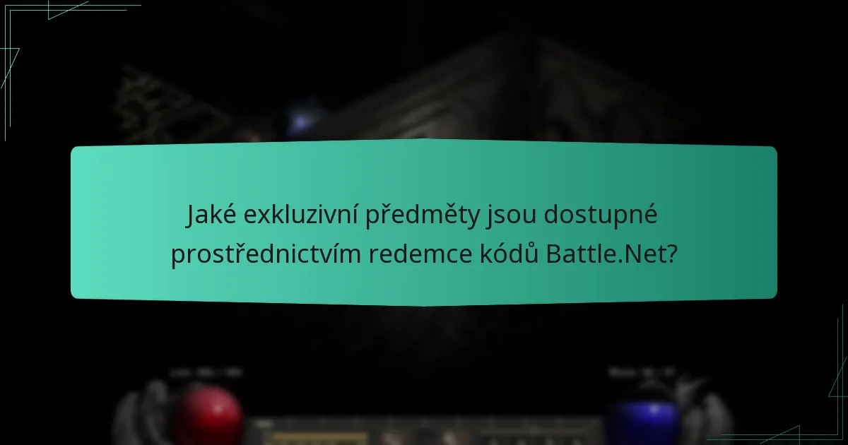 Jaké exkluzivní předměty jsou dostupné prostřednictvím redemce kódů Battle.Net?