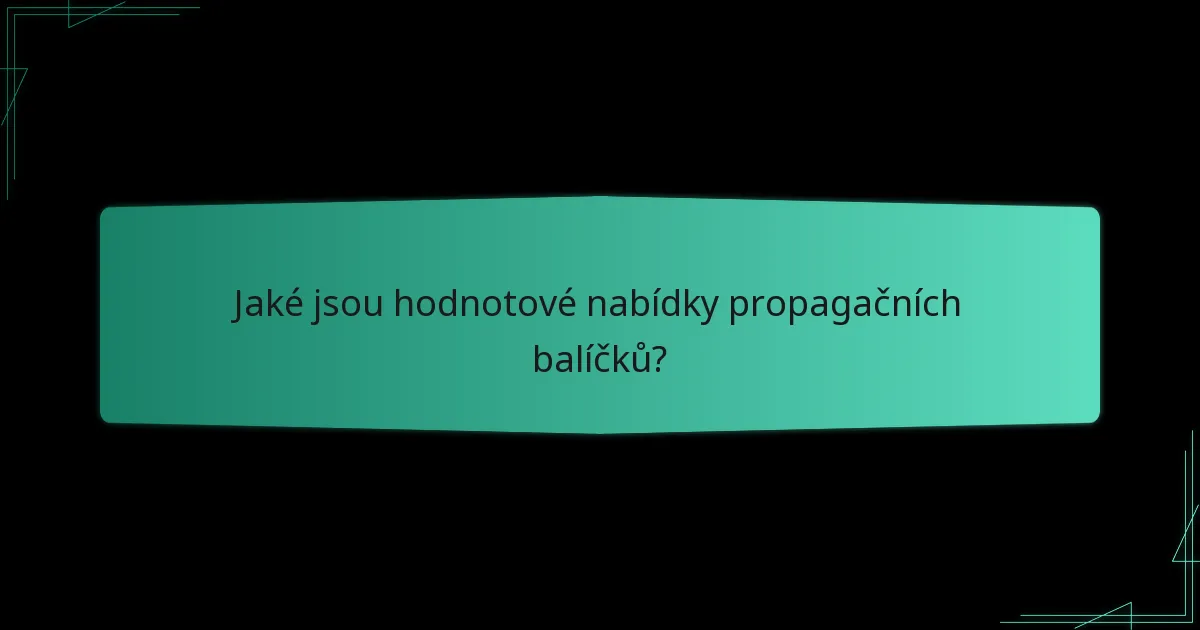 Jaké jsou nejlepší postupy pro vytváření efektivních propagačních balíčků?