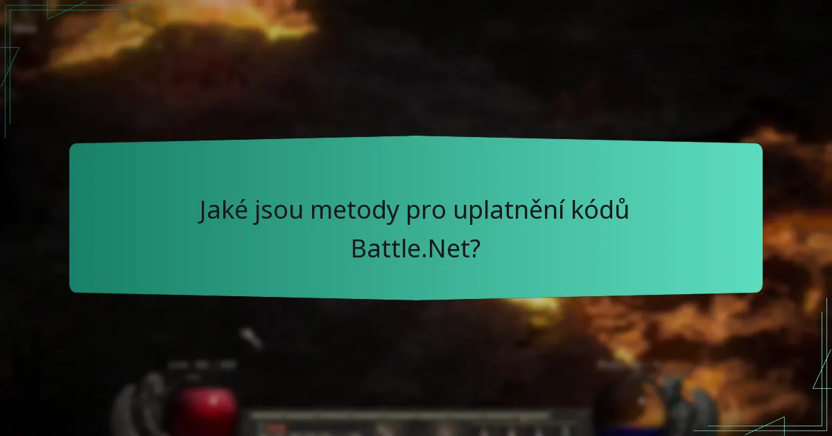 Jaká metoda je nejlepší pro uplatnění kódů Battle.Net?