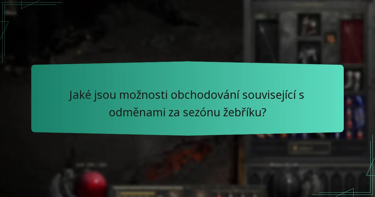 Jaké jsou možnosti obchodování související s odměnami za sezónu žebříku?