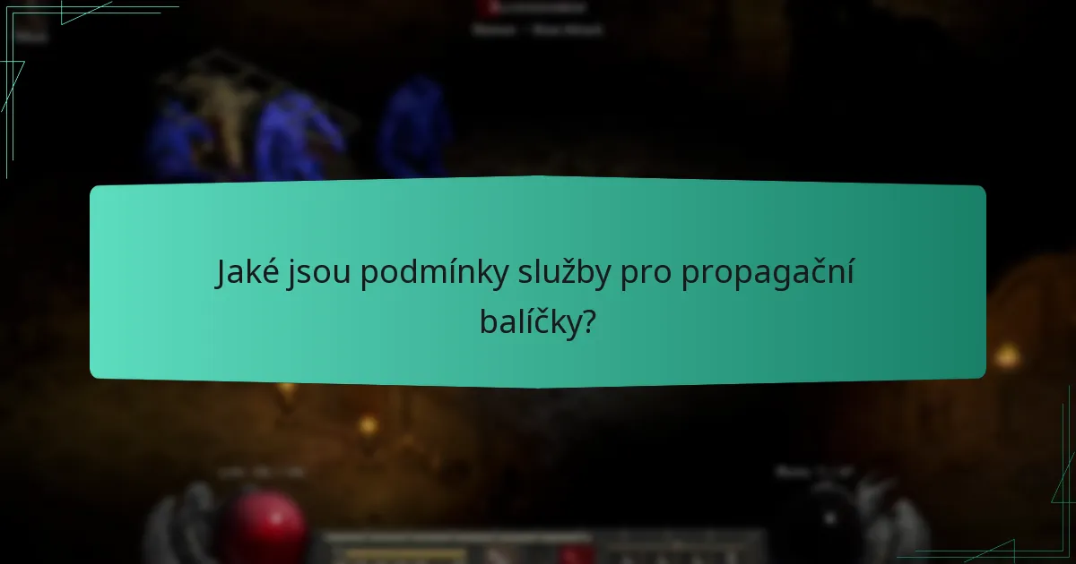 Jaké jsou podmínky služby pro propagační balíčky?
