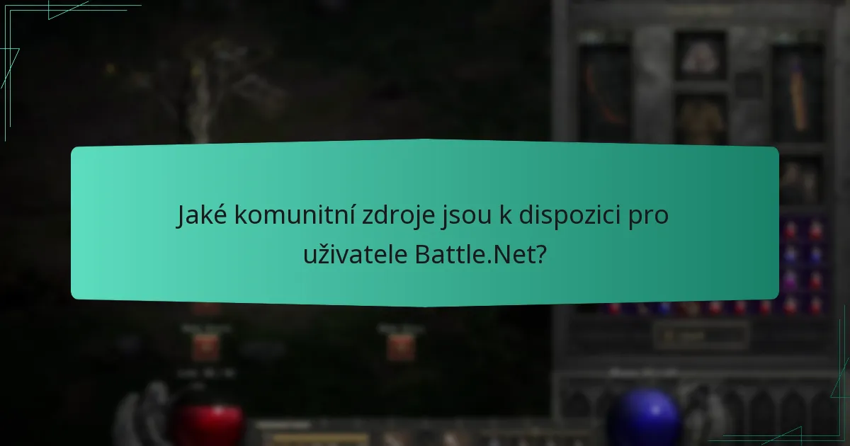 Jaké komunitní zdroje jsou k dispozici pro uživatele Battle.Net?