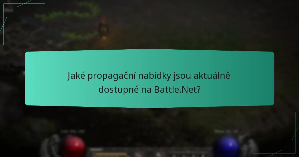 Jaké propagační nabídky jsou aktuálně dostupné na Battle.Net?
