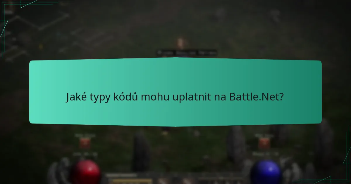 Jaké typy kódů mohu uplatnit na Battle.Net?