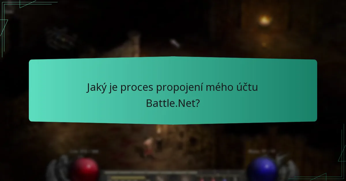 Jaký je proces propojení mého účtu Battle.Net?