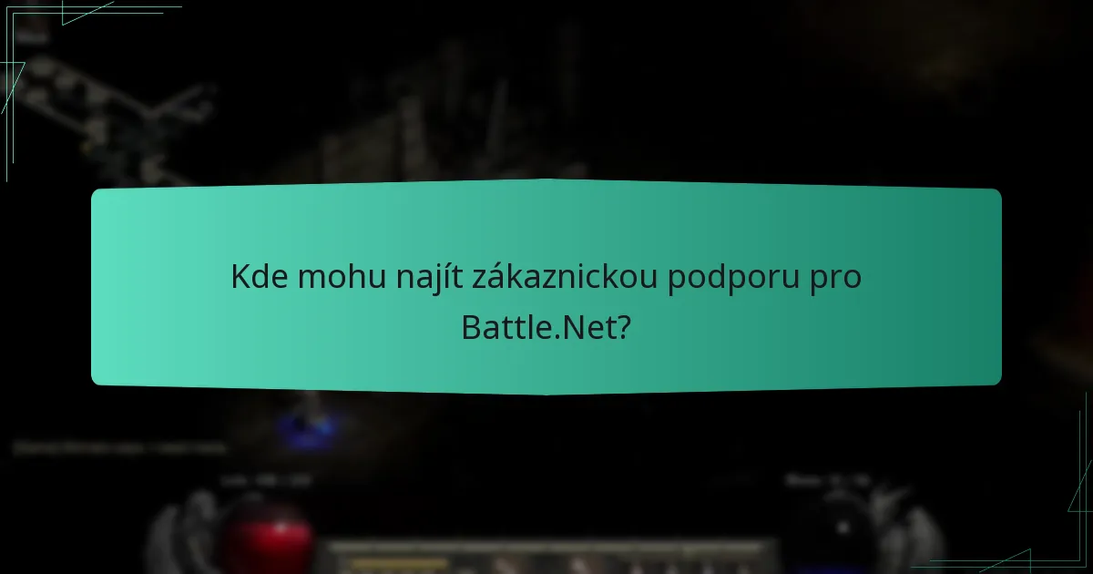 Kde mohu najít zákaznickou podporu pro Battle.Net?