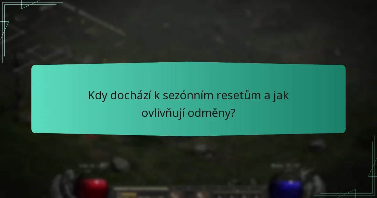 Kdy dochází k sezónním resetům a jak ovlivňují odměny?